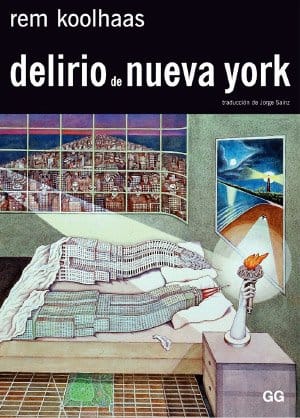 Libro para leer en cuarentena: Delirio de Nueva York, Rem Koolhaas 
